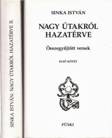 SINKA ISTVÁN - Nagy útakról hazatérve I-II. [antikvár]