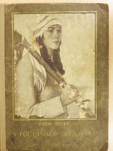 Patai József - A föltámadó Szentföld [antikvár]