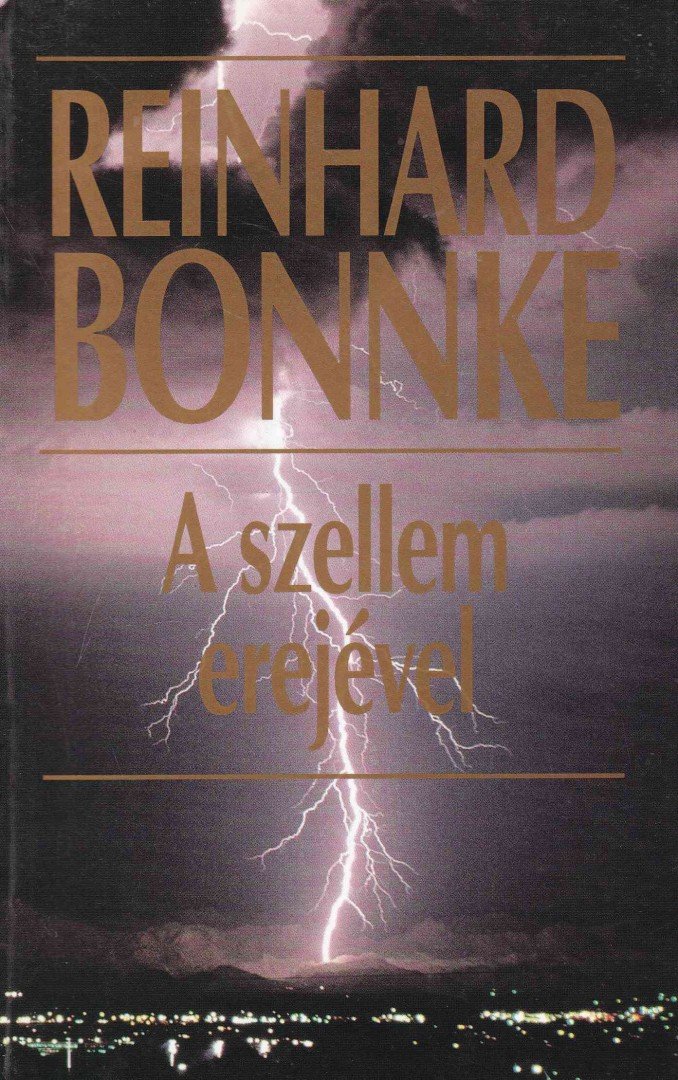 BONNKE, REINHARD - A Szellem erejével [antikvár]