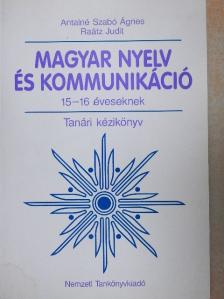 Antalné Dr. Szabó Ágnes - Magyar nyelv és kommunikáció 15-16 éveseknek [antikvár]