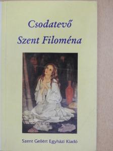 Zipernovszky Judit - Csodatevő Szent Filoména [antikvár]