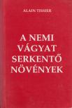 Tissier, Alain - A nemi vágyat serkentő növények [antikvár]