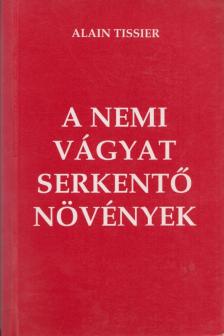 Tissier, Alain - A nemi vágyat serkentő növények [antikvár]