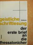 Heinz Schürmann - Der Erste Brief an die Thessalonicher [antikvár]