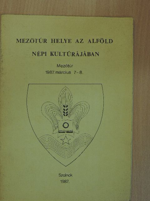 Gombás István - Mezőtúr helye az Alföld népi kultúrájában [antikvár]