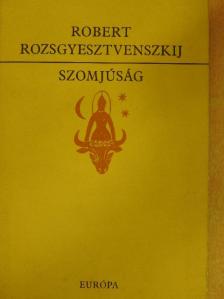 Robert Rozsgyesztvenszkij - Szomjúság [antikvár]