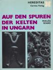 Szabó Miklós - Auf den Spuren der Kelten in Ungarn [antikvár]