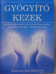 Barbara Ann Brennan - Gyógyító kezek [antikvár]