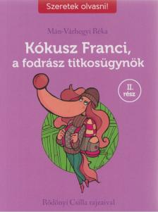 Mán-Várhegyi Réka - Kókusz Franci, a fodrász titkosügynök II. rész [antikvár]