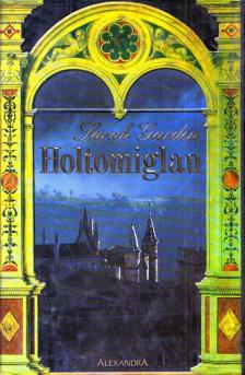 GARDEN, SARAH - Holtomiglan [antikvár]