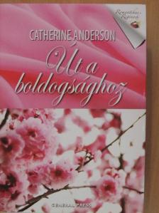 Catherine Anderson - Út a boldogsághoz [antikvár]