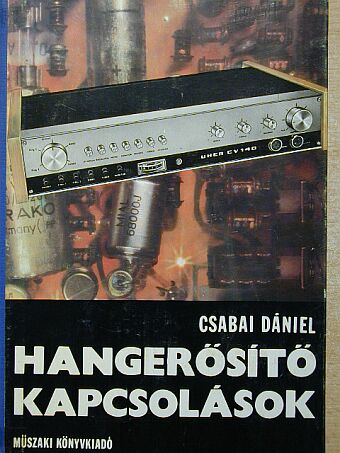 Csabai Dániel - Hangerősítő kapcsolások [antikvár]