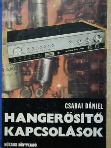 Csabai Dániel - Hangerősítő kapcsolások [antikvár]