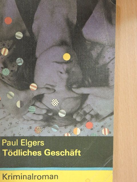 Paul Elgers - Tödliches Geschäft [antikvár]