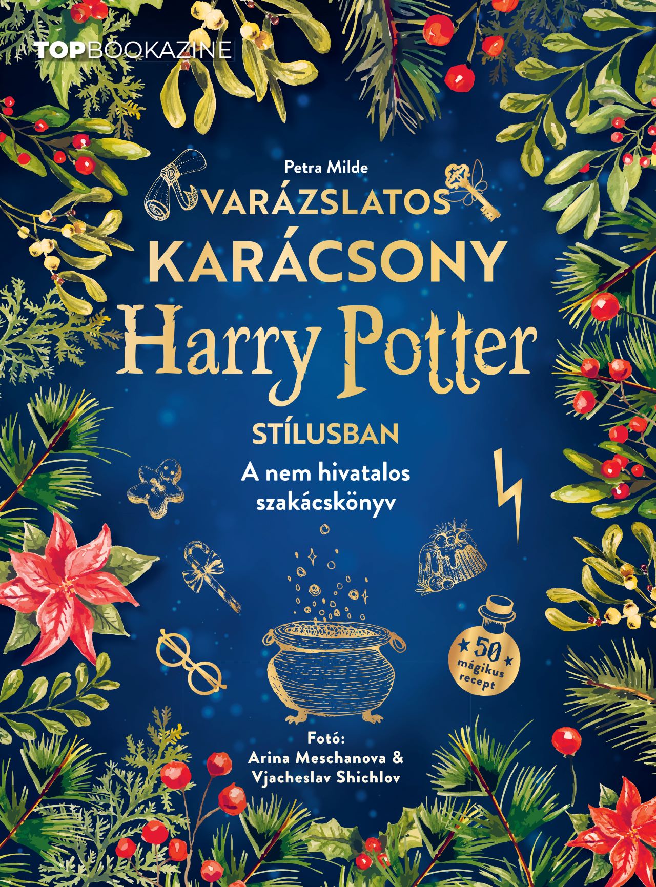Palcsek Zsuzsanna - szerk.[szerk.] - TOP bookazine 26/4: Varázslatos karácsony Harry Potter stílusban