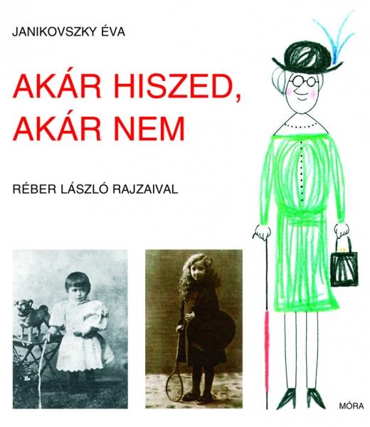 Janikovszky Éva - Akár hiszed, akár nem