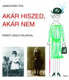 Janikovszky Éva - Akár hiszed, akár nem