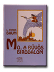 L. Frank Baum - Mo, a bűvös birodalom