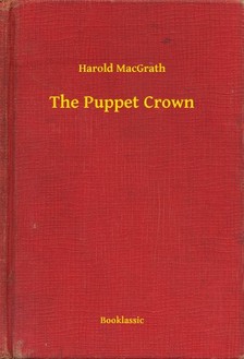 MacGrath Harold - The Puppet Crown [eKönyv: epub, mobi]