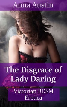 Austin Anna - The Disgrace of Lady Daring [eKönyv: epub, mobi]
