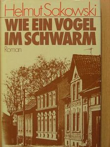 Helmut Sakowski - Wie ein Vogel im Schwarm [antikvár]