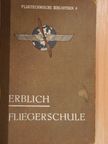 Heinz Erblich - Fliegerschule [antikvár]