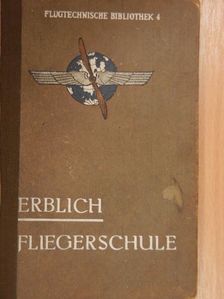 Heinz Erblich - Fliegerschule [antikvár]