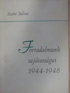 Szabó Bálint - Forradalmunk sajátosságai 1944-1948 [antikvár]