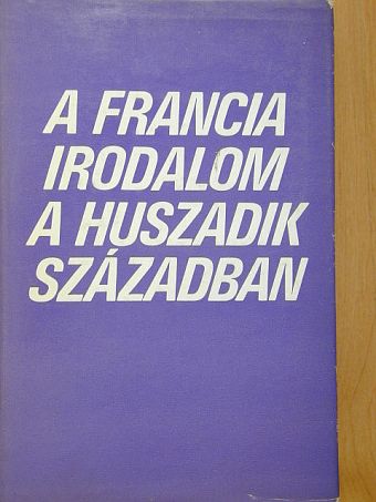 Bajomi Lázár Endre - A francia irodalom a huszadik században II. (töredék) [antikvár]