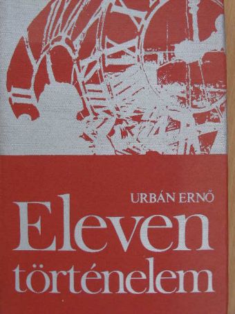 Urbán Ernő - Eleven történelem [antikvár]