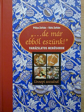 Rátz Zoltán - "...de már ebből eszünk!" [antikvár]