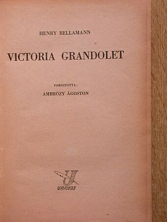 Henry Bellamann - Victoria Grandolet [antikvár]