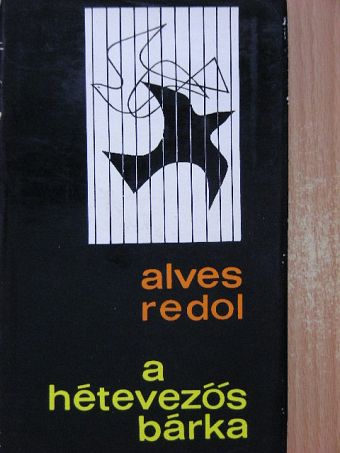 Alves Redol - A hétevezős bárka [antikvár]