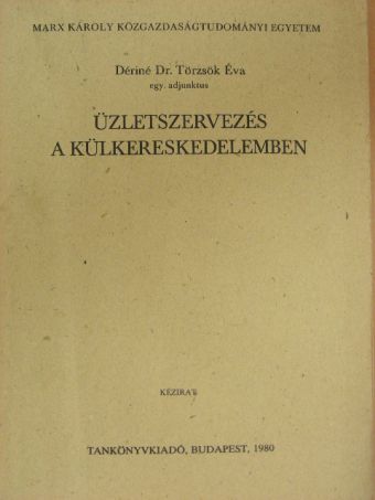 Dériné dr. Törzsök Éva - Üzletszervezés a külkereskedelemben [antikvár]