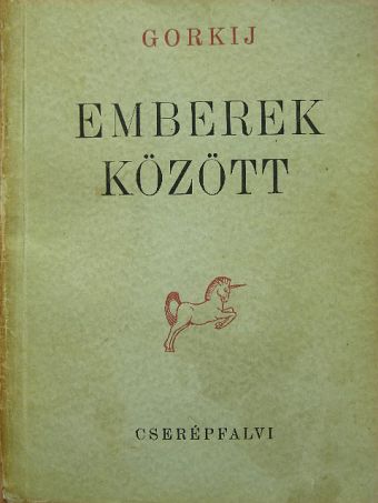 Maxim Gorkij - Emberek között [antikvár]