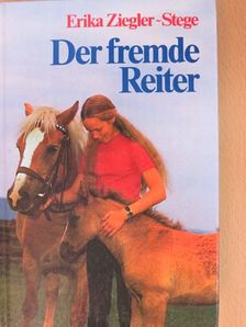 Erika Ziegler-Stege - Der fremde Reiter [antikvár]