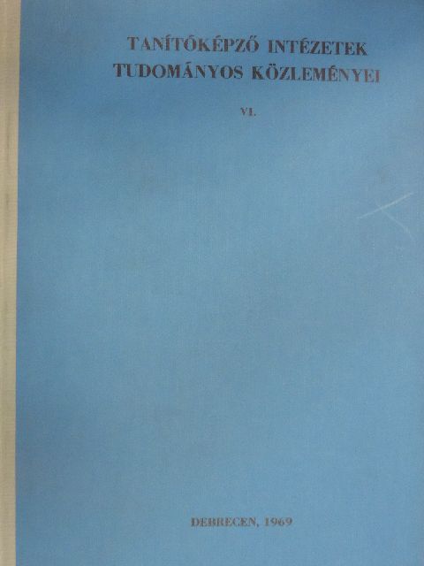 Cs. Nagy István - Tanítóképző intézetek tudományos közleményei VI. [antikvár]