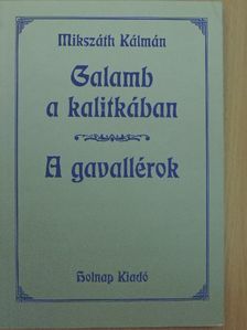 Mikszáth Kálmán - Galamb a kalitkában/A gavallérok [antikvár]