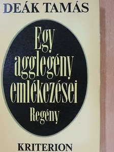 Deák Tamás - Egy agglegény emlékezései [antikvár]