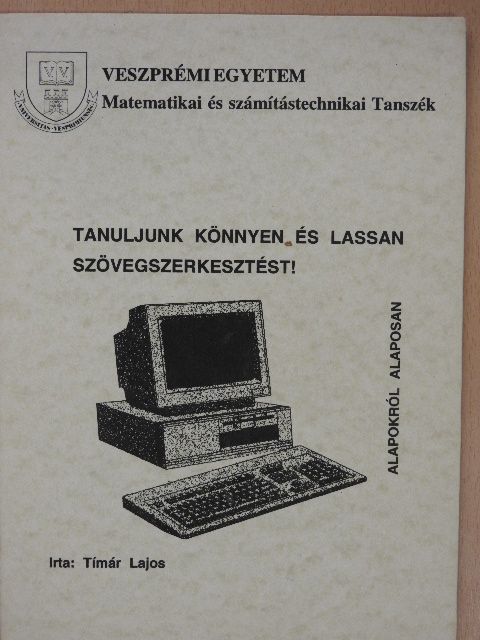 Timár Lajos - Tanuljunk könnyen és lassan szövegszerkesztést! [antikvár]