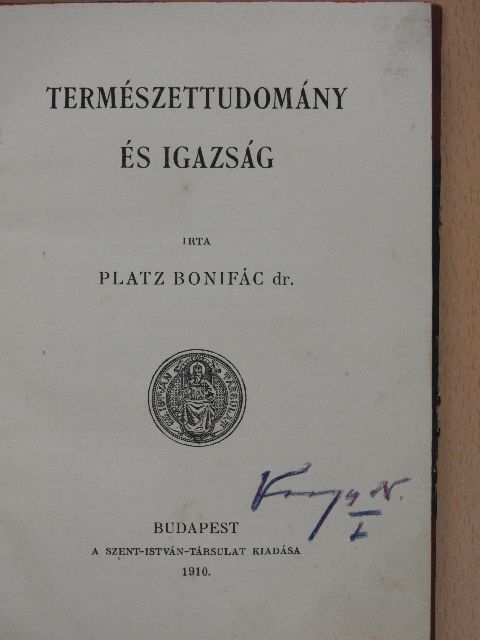 Dr. Platz Bonifác - Természettudomány és igazság [antikvár]