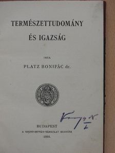 Dr. Platz Bonifác - Természettudomány és igazság [antikvár]