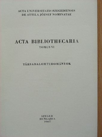 Lisztes László - Acta Bibliothecaria Tomus VI. [antikvár]