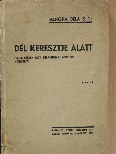 Bangha Béla - Dél keresztje alatt [antikvár]