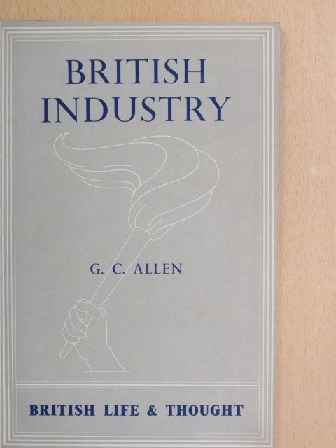 G. C. Allen - British Industry [antikvár]