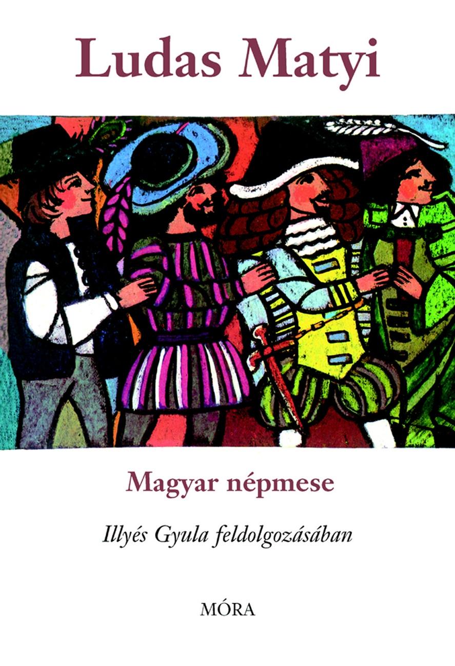 ILLYÉS GYULA - Ludas Matyi