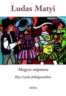 ILLYÉS GYULA - Ludas Matyi