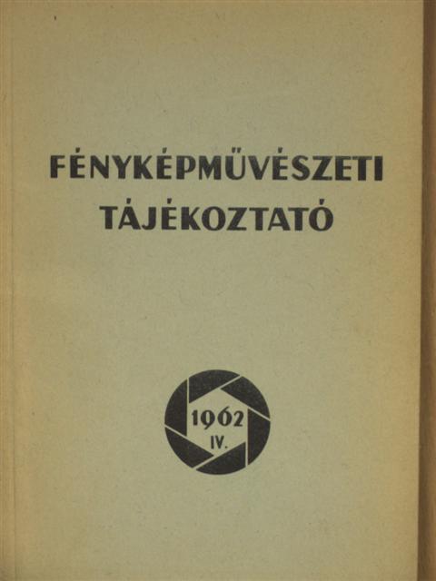 Bauer György - Fényképművészeti tájékoztató 1962/IV. [antikvár]