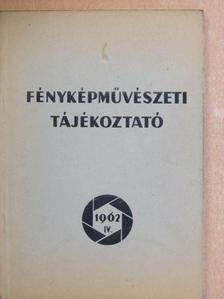 Bauer György - Fényképművészeti tájékoztató 1962/IV. [antikvár]