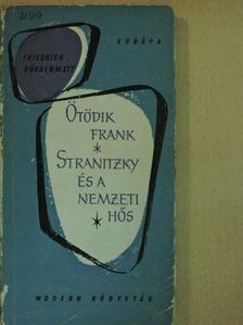 Friedrich Dürrenmatt - Ötödik Frank/Stranitzky és a nemzeti hős [antikvár]